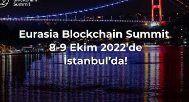 Avrasya Blockchain Zirvesi için Geri Sayım Başladı