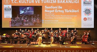 Troya Kültür Yolu Festivali’nde  Senfoni İle Neşet Ertaş Türküleri
