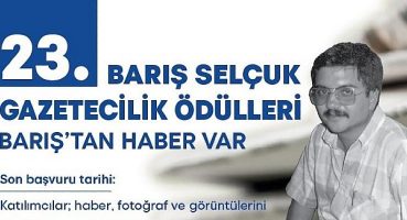 23. Barış Selçuk Gazetecilik Ödülleri’ne başvurular başladı