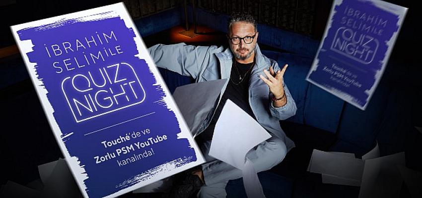 ibrahim-selim-ile-quiz-night-zorlu-psmde-yarismacilarla-bulusuyor.jpg