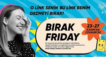 İstanbul Cevahir’de “Bırak Friday” Etkinlikleri Başlıyor