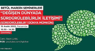 ‘Betûl Mardin Seminerleri’nde bu yıl sürdürülebilirliğin iletişimi tartışılacak