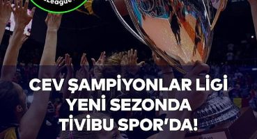 Voleybol Şampiyonlar Ligi Tivibu’da