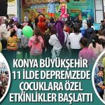 konya-buyuksehir-11-ilde-depremzede-cocuklara-ozel-etkinlikler-baslatti.jpg