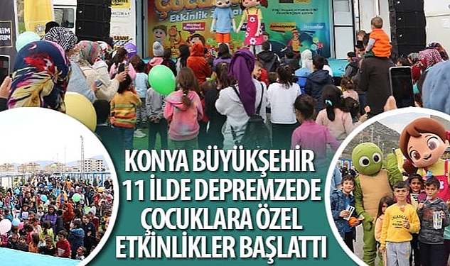 konya-buyuksehir-11-ilde-depremzede-cocuklara-ozel-etkinlikler-baslatti.jpg