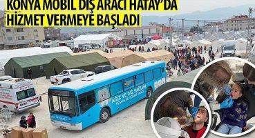 Konya Mobil Diş Aracı Hatay'da Hizmet Vermeye Başladı