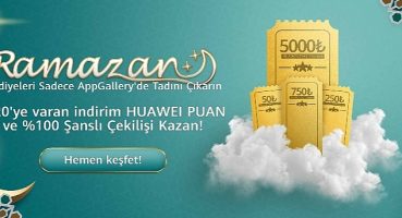 5 milyon TL'ye varan hediye paketleri Huawei AppGallery Ramazan Kampanyası'nda