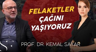 Simge Fıstıkoğlu Prof. De. Kemal Sayar İle Konuştu. “Felaketler Çağından Geçiyor”