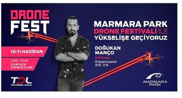 Drone Fest 10-11 Haziran'da Marmara Park AVM'de