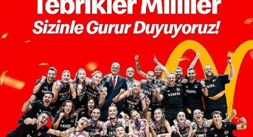 Filenin Sultanları'nın Resmi Sponsoru McDonald's A Milli Kadın Voleybol Takımıyla Gurur Duyuyor!