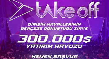 Bölgenin En Büyük Girişimcilik Etkinliği Take Off Girişim Başvuruları Uzatıldı