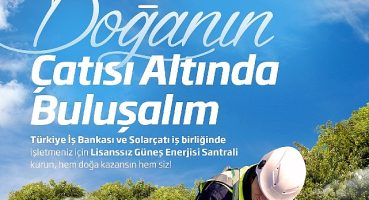 İş Bankası ve Solarçatı'dan güneş enerjisi santrali yatırımlarına destek