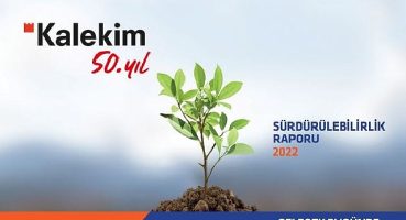 Kalekim 50'inci yılında sürdürülebilirlik raporunu yayımladı