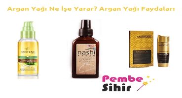 Argan Yağı Ne İşe Yarar? Argan Yağı Faydaları