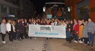 Menemen Belediyesi'nden kültür gezileri zamanı