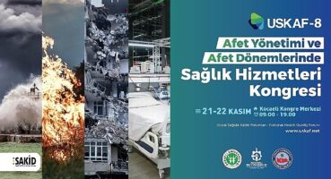 USKAF-8'in teması; Afet Dönemlerinde Sağlık Hizmetleri