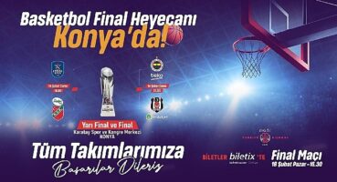 Konya'da Basketbol Şöleni; 4'lü Final Konya'da