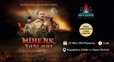 Kurtuluş ve bağımsızlık mücadelesinin sahneye konduğu; “Mihenk Taşları" adlı tiyatro oyunu, 18 Mart 2024 tarihinde Nevşehir'de sahnelenecek