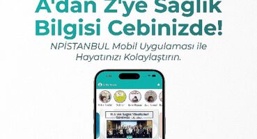 NPİSTANBUL Hastanesinden yeni mobil uygulama