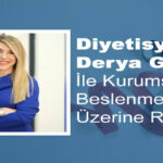 Derya Güzel ile Kurumsal Beslenme Üzerine Röportaj