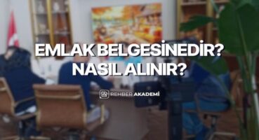 Emlak Belgesi Nedir? Nasıl Alınır? Rehber Akademi Belgelendirme