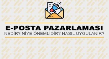 E-Posta Pazarlaması Nedir?