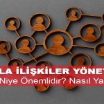 Halkla İlişkiler Yönetimi Nedir? Niye Önemlidir? Halkla İlişkiler Yönetimi Nasıl Yapılır?