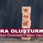 Marka Oluşturma Nedir? Niye Önemlidir? Marka Oluşturma Nasıl Yapılır?