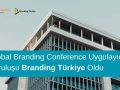 Global Branding Conference Uygulayıcı Kuruluşu Branding Türkiye Oldu