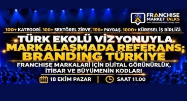 Branding Türkiye Kurucusu Mürsel Ferhat Sağlam, Franchise Market Talks’ta Zeynep Gözdoğan’ın Konuğu Oluyor